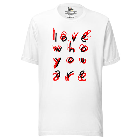 Love Who You Are Unisex t-shirt
