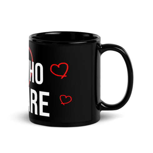 Love Who You Are Black Glossy Mug